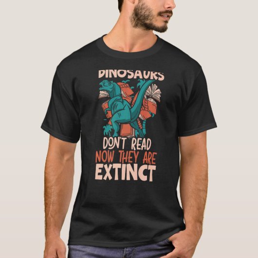 Dinosaurier haben nicht gelesen, was mit ihnen pas T-Shirt (Vorderseite)