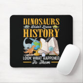Dinosaurier haben nichts über Geschichte bis zur S Mousepad (Mit Mouse)