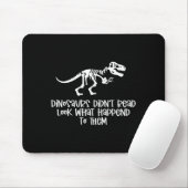 Dinosaurier lasen nicht, schau was passierte mousepad (Mit Mouse)