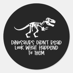 Dinosaurier lasen nicht, schau was passierte runder aufkleber