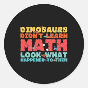 Dinosaurier lernten keine Mathematik Lustige Mathe Runder Aufkleber