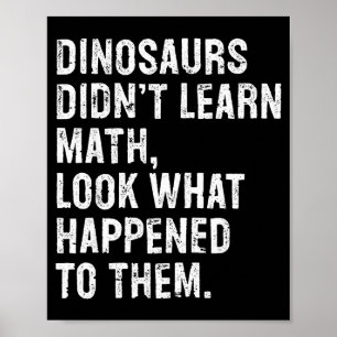 Dinosaurier lernten keine Mathematik, lustiger Mat Poster