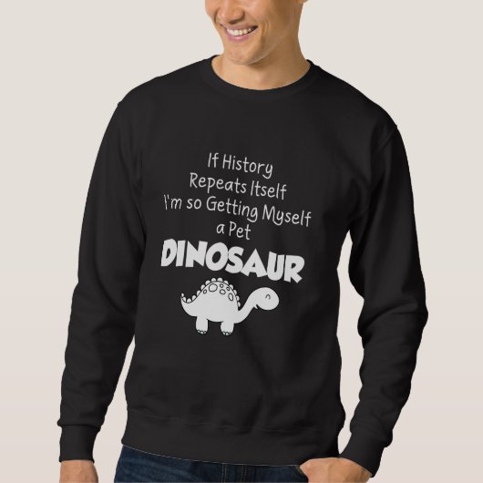 Dinosaurier Liebhaber Geschenk - Ich werde ein Hau Sweatshirt (Vorderseite)