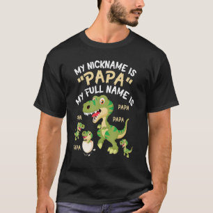 Dinosaurier mein Nickname ist Papa Mein Name ist P T-Shirt