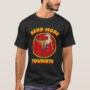 Dinosaurier Park Senden Sie mehr Touristen Raptor  T-Shirt
