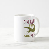 Dinosaurier Puns sind Pterabyl Kaffeetasse (VorderseiteRechts)