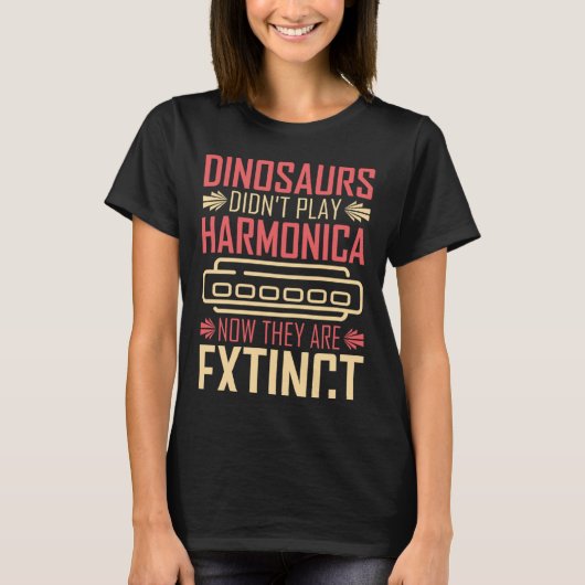 Dinosaurier spielten kein Harmonica, jetzt sind si T-Shirt (Vorderseite)
