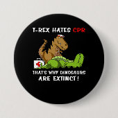 Dinosaurier T-Rex Hasse CPR deshalb sind Button (Vorderseite)