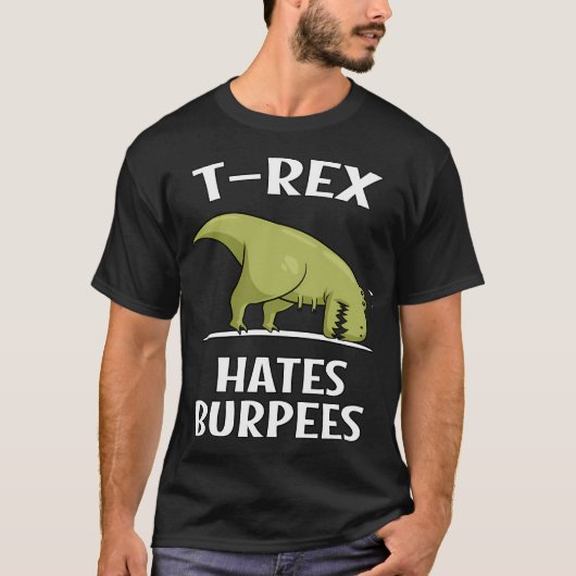 Dinosaurier T-Rex hasst Burpees T-Shirt (Vorderseite)