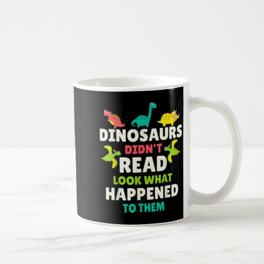 Dinosaurs Didn’t Read Funny Teacher Gift Clroom Hu Kaffeetasse (Rechts)