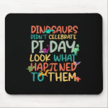 Dinosaurs Didnt Celebrate Pi Day Funny Math Teache Mousepad<br><div class="desc">Dinosaurs Didnt Celebrate Pi Day Funny Math Teacher Boys Kid</div>