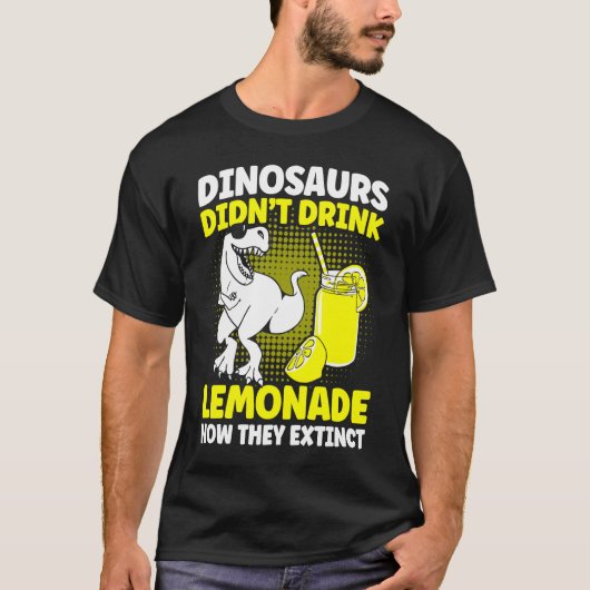 Dinosaurs Didn't Drink Lemonade Lemon Juice Lemona T-Shirt (Vorderseite)