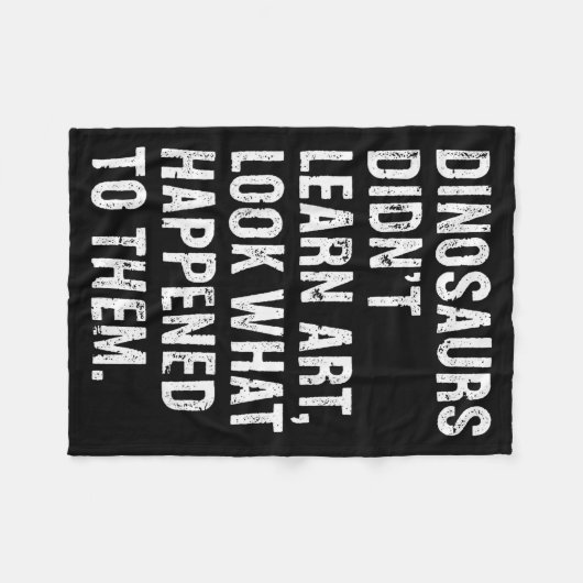 Dinosaurs Didn't Learn Art Funny Art Teacher Fleecedecke (Vorderseite (Horizontal))
