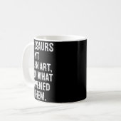 Dinosaurs Didn't Learn Art Funny Art Teacher Kaffeetasse (Vorderseite Links)