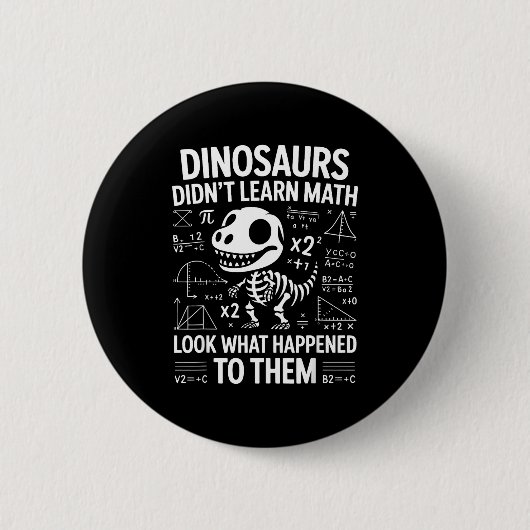 Dinosaurs Didn't Learn Math Funny Math Teacher Stu Button (Vorderseite)