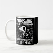 Dinosaurs Didn't Learn Math Funny Math Teacher Stu Kaffeetasse (Links)