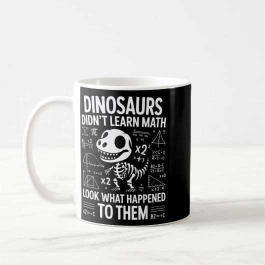 Dinosaurs Didn't Learn Math Funny Math Teacher Stu Kaffeetasse (Links)