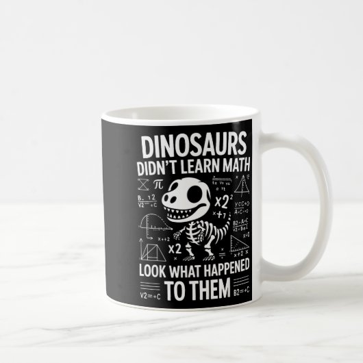 Dinosaurs Didn't Learn Math Funny Math Teacher Stu Kaffeetasse (Rechts)