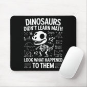 Dinosaurs Didn't Learn Math Funny Math Teacher Stu Mousepad (Mit Mouse)