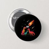 Dinosaurs Meteorite Sarcastic This Is Fine Funny  Button (Vorne & Hinten)