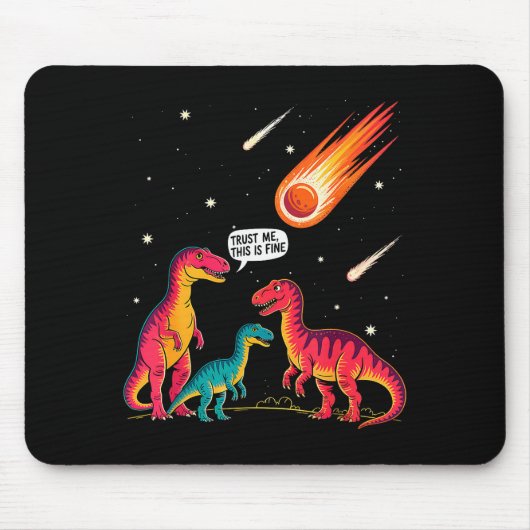 Dinosaurs Meteorite Sarcastic This Is Fine Funny Mousepad (Vorne)