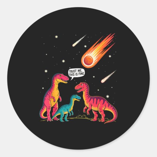 Dinosaurs Meteorite Sarcastic This Is Fine Funny  Runder Aufkleber (Vorderseite)