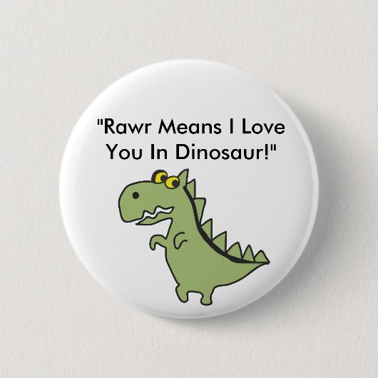 Dinosawaaa.ai, "Rawr bedeutet i-Liebe Sie in Button (Vorderseite)