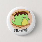 Dinosmore Funny Dinosaur Smore Pun Button (Vorderseite)