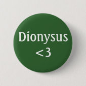 Dionysus <3 Abzeichen Button (Vorderseite)