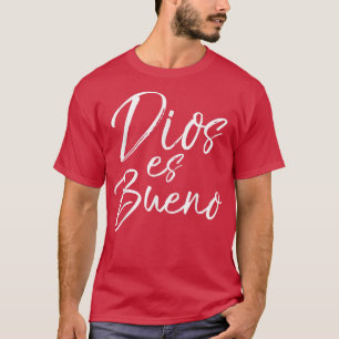 Dios es Bueno God is Good Vintage Spanish Espanol T-Shirt