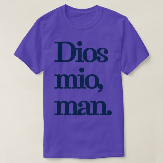 Dios mio man T-Shirt (Design vorne)