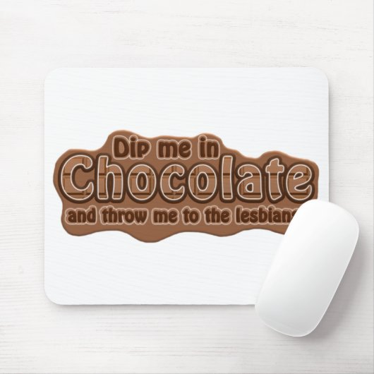 DIP ME IN CHOCOLATE mousepad (Mit Mouse)