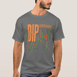 Dip Survivor Funny Day Trading Börse T-Shirt