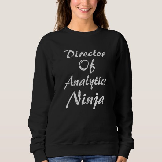 Director Of Analytics Occupation Work Sweatshirt (Vorderseite)