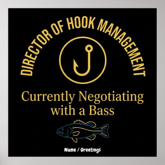 Director of Hook Management Funny Bass Fishing Hum Poster (Vorne)