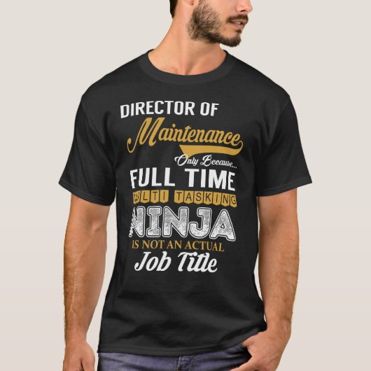 Director of Maintenance MultiTasking T-Shirt (Vorderseite)