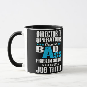 Director Of Operations Because Badass Problem Tasse