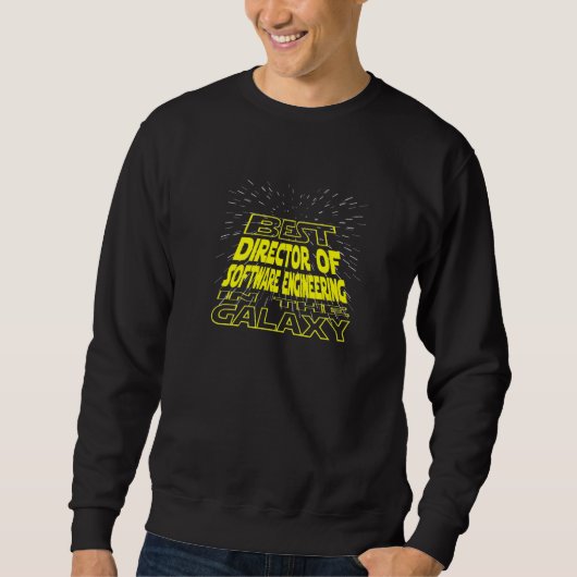 Director of Software Engineering Cool Galaxy Job Sweatshirt (Vorderseite)