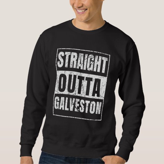 Direkt aus Galveston Sweatshirt (Vorderseite)
