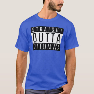 Direkt aus Ottumwa Iowa T-Shirt