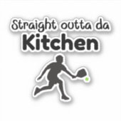 Direkt außerhalb Da Kitchen - Pickleball Spaß Aufkleber (Vorderseite)