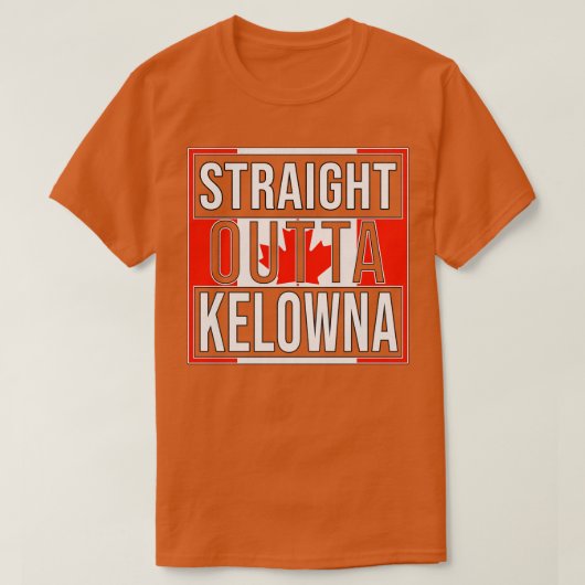 Direkt außerhalb Kelowna Geschenk für Kanadier Von T-Shirt (Design vorne)
