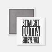 Direkt gegenüber Shrepport Magnet (Vorderseite/Rückseite)