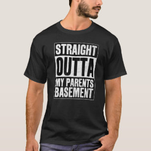 Direkt über den Keller meiner Eltern T-Shirt