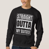Direkt über meine 60er Jahre lustige Senior Satire Sweatshirt (Vorderseite)