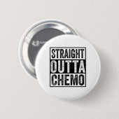 Direkte Outta Chemo Funny Byttle Cancer Awareness Button (Vorne & Hinten)