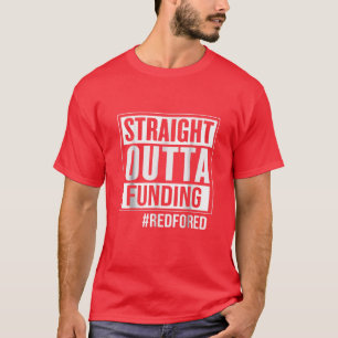 Direkte Outta Finanzierung Red for Ed for Educator T-Shirt