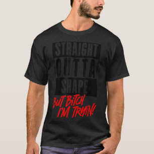 Direkte Outta-Form, aber ich versuche die lustige T-Shirt