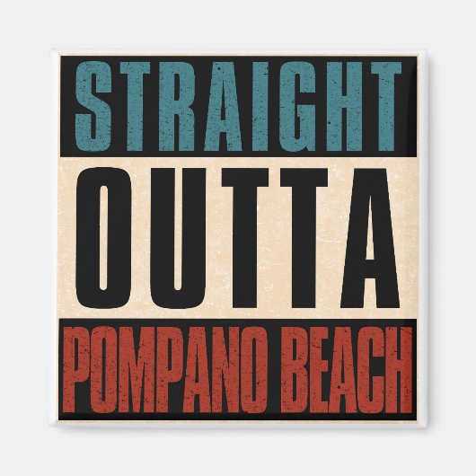 Direkte Outta Pompano Beach Florida FL Magnet (Vorne)