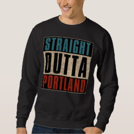 Direkte Outta Portland Oregon OR Sweatshirt